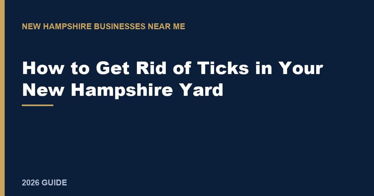 How to Get Rid of Ticks in Your New Hampshire Yard