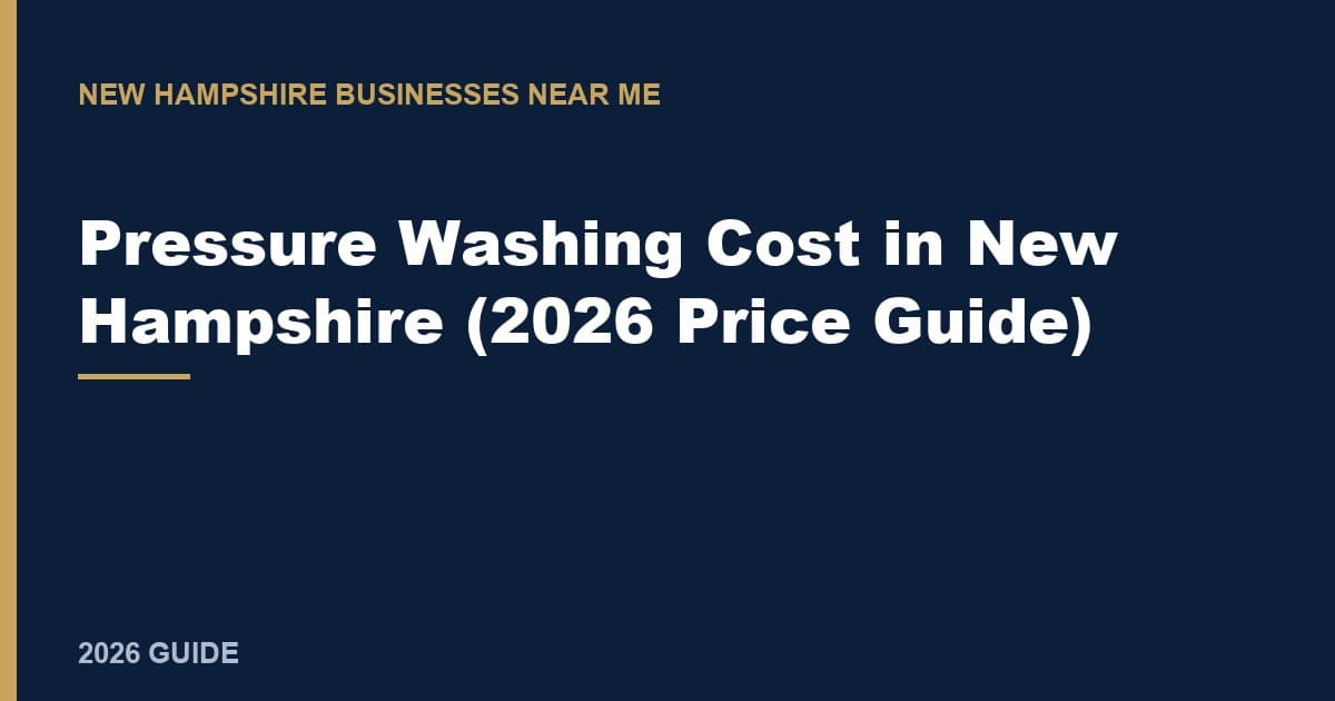 Pressure Washing Cost in New Hampshire (2026 Price Guide)